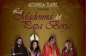 La companyia Acteonia Teatre representarà l'obra ‘La Madonna del Papa Borja’ 