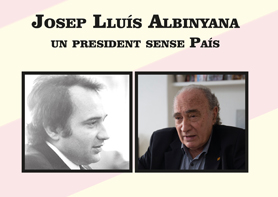 Carles Senso presenta este dijous el seu llibre 'Josep Lluís Albinyana, un president sense país'